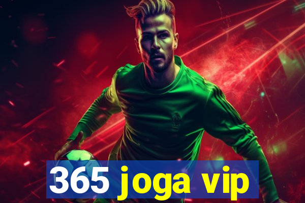 365 joga vip